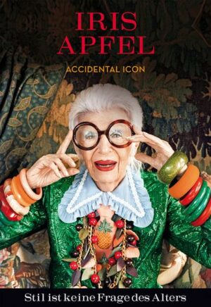 Iris Apfel: Stil ist keine Frage des Alters