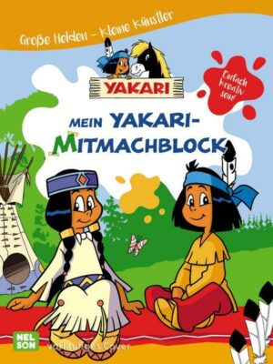 Yakari: Große Helden - Kleine Künstler: Mein Yakari-Mitmachblock