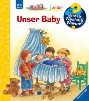 Unser Baby / Wieso? Weshalb? Warum? Junior Bd. 12