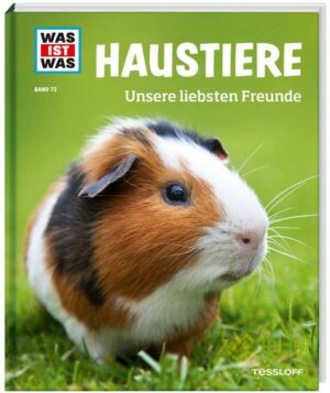 WAS IST WAS Band 72 Haustiere. Unsere liebsten Freunde