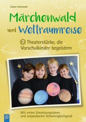 Märchenwald und Weltraumreise – 7 Theaterstücke