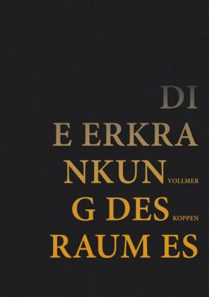 Die Erkrankung des Raumes