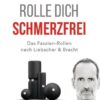Rolle dich schmerzfrei