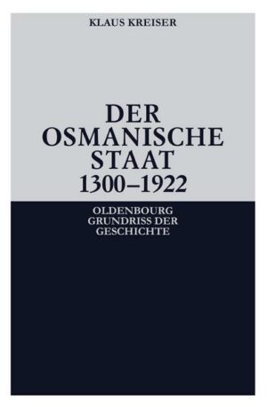 Der Osmanische Staat 1300-1922