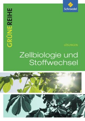 Grüne Reihe / Zellbiologie und Stoffwechsel
