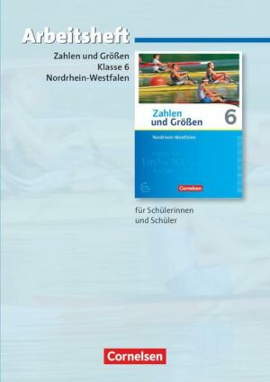 Zahlen und Größen - Nordrhein-Westfalen Kernlehrpläne - Ausgabe 2013 - 6. Schuljahr