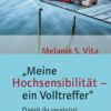 'Meine Hochsensibilität - ein Volltreffer'