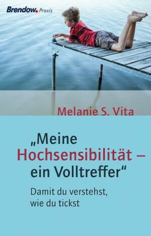 'Meine Hochsensibilität - ein Volltreffer'