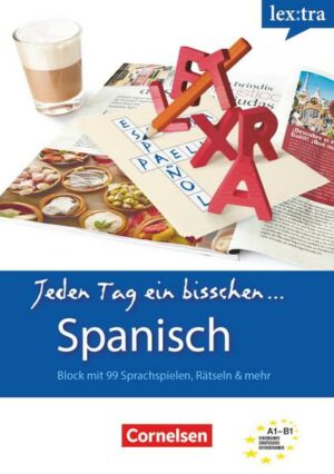 Lextra - Spanisch - Jeden Tag ein bisschen Spanisch - A1-B1