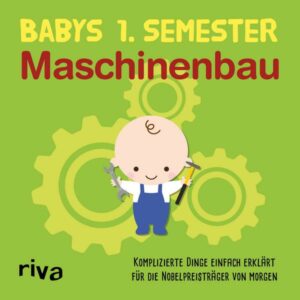 Babys erstes Semester – Maschinenbau