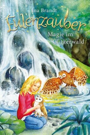 Magie im Glitzerwald / Eulenzauber Bd.4
