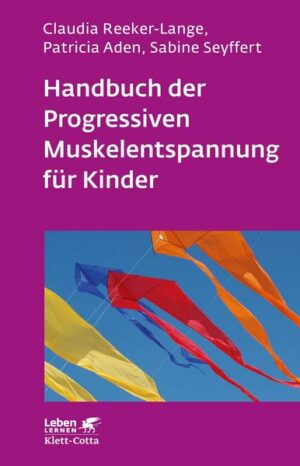 Handbuch der Progressiven Muskelentspannung für Kinder (Leben lernen