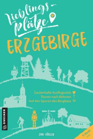 Lieblingsplätze Erzgebirge