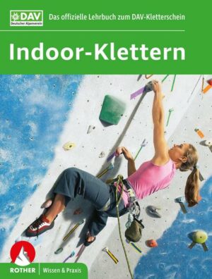 Indoor-Klettern – Das offizielle Lehrbuch zum DAV-Kletterschein
