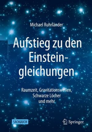 Aufstieg zu den Einsteingleichungen