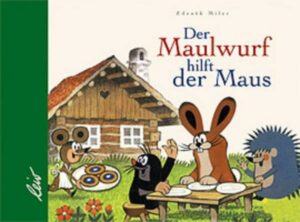 Der Maulwurf hilft der Maus