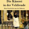 Die Käserei in der Vehfreude