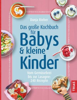 Das große Kochbuch für Babys & kleine Kinder