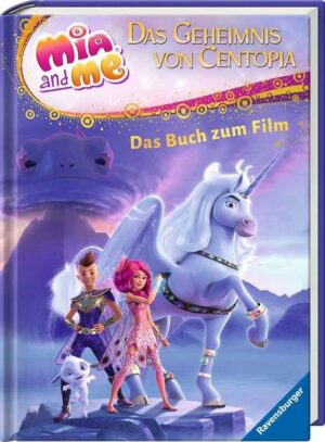 Mia and me - The Hero of Centopia: Das Buch zum Film