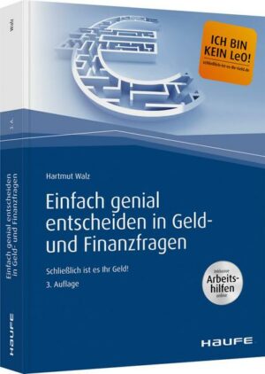 Einfach genial entscheiden in Geld- und Finanzfragen - inkl. Arbeitshilfen online