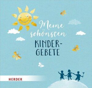 Meine schönsten Kindergebete