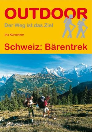 Schweiz: Bärentrek