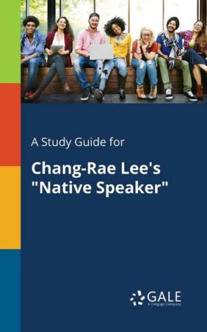 A Study Guide for Chang-Rae Lee's 'Native Speaker'