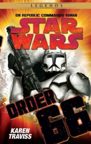 Star Wars Republic Commando: Order 66 (Neuausgabe)