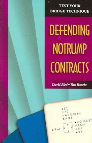 Test Your Bridge Technique: Defending Notrump Contracts