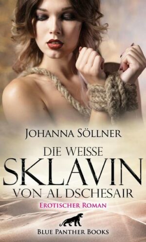 Die weiße Sklavin von Al Dschesair | Erotischer Roman