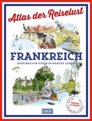 DuMont Bildband Atlas der Reiselust Frankreich