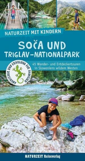 Naturzeit mit Kindern: Soca und Triglav Nationalpark