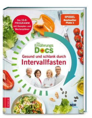 Die Ernährungs-Docs - Gesund und schlank durch Intervallfasten