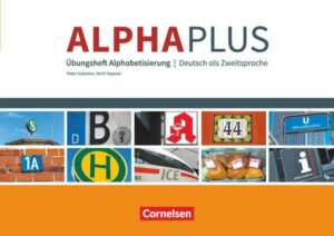 Alpha plus - Deutsch als Zweitsprache - Basiskurs Alphabetisierung - A1