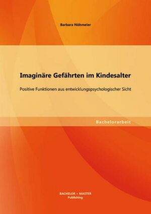 Imaginäre Gefährten im Kindesalter: Positive Funktionen aus entwicklungspsychologischer Sicht