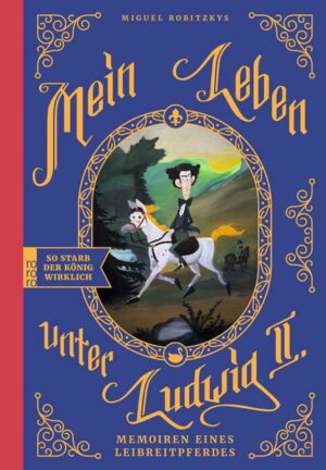 Mein Leben unter Ludwig II.