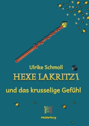 Hexe Lakritzi und das krusselige Gefühl