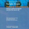 Natural Obsessions: Striving to Unlock the Deepest Secrets of the Cancer Cell