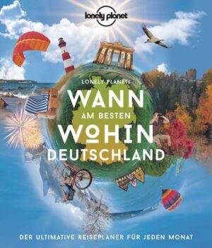 Lonely Planet Wann am besten wohin Deutschland