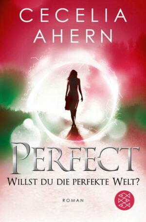 Perfect – Willst du die perfekte Welt?