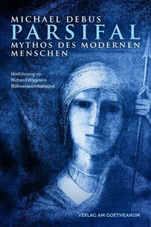 Parsifal – Mythos des modernen Menschen