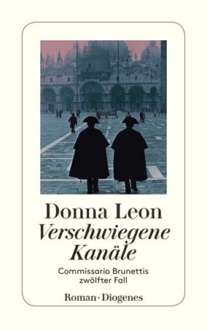 Verschwiegene Kanäle / Commissario Brunetti Bd.12