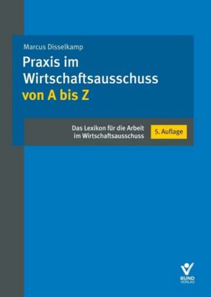 Praxis im Wirtschaftsausschuss von A bis Z