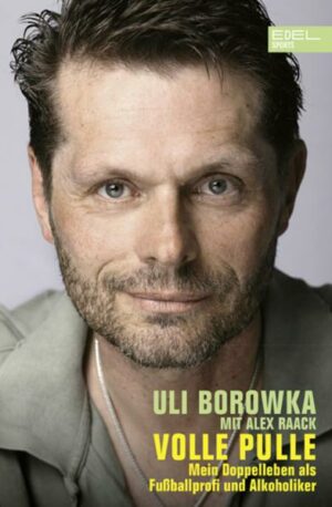 Uli Borowka: Volle Pulle