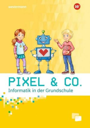 Pixel & Co. - Informatik in der Grundschule