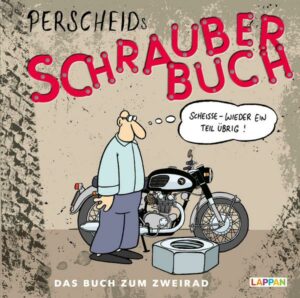 Perscheids Schrauber-Buch: Cartoons zum Zweirad