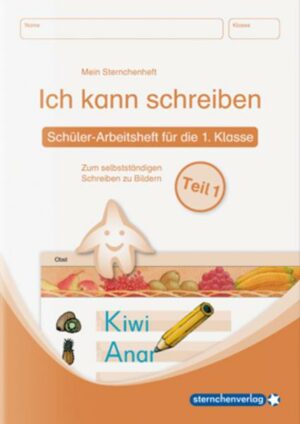 Ich kann schreiben Teil 1 - Schülerarbeitsheft für die 1. Klasse