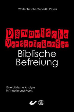 Dämonische Verstrickungen - Biblische Befreiung