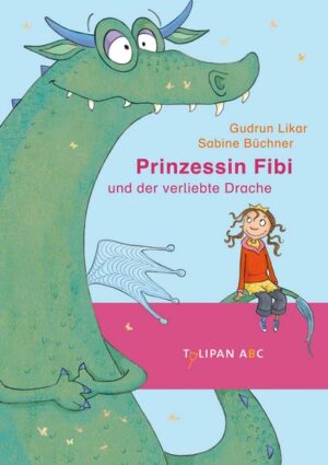 Prinzessin Fibi und der verliebte Drache