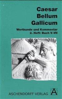 Bellum Gallicum (Latein) / Wortkunde und Kommentar
